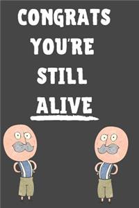 Congrats You're Still Alive