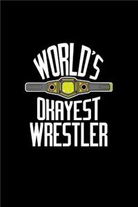 World's Okayest Wrestler