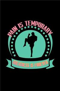 Pain is temporary. Greatness is forever