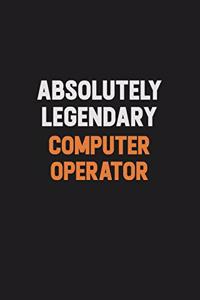 Absolutely Legendary Computer Operator