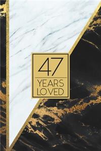 47 Years Loved