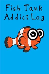 Fish Tank Addict Log