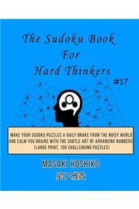 The Sudoku Book For Hard Thinkers #17