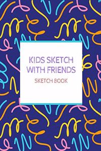 Kids Sketch With Friends Sketch Book