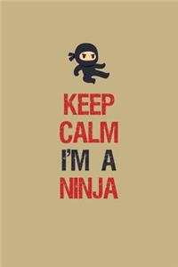 Keep Calm I'm a Ninja