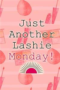 Just Another Lashie Monday!