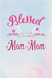 Blessed to Be Called Mom Mom