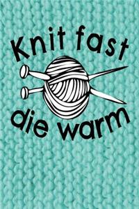 Knit Fast Die Warm