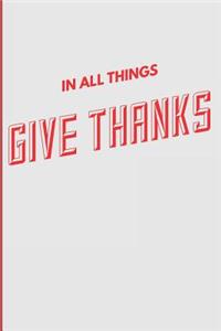 In All Things Give Thanks