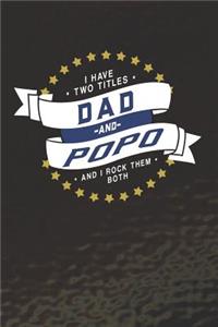 I Have Two Titles Dad And Popo And I Rock Them Both