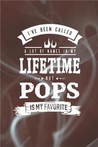 I 've Been Called A Lot Of Names In My Lifetime But Pops Is My Favorite