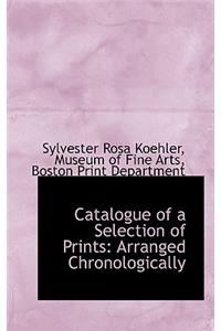 Catalogue of a Selection of Prints