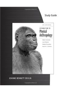 Study Guide for Jurmain/Kilgore/Trevathan/Ciochon's Introduction to Physical Anthropology 2011-2012 Edition, 13th