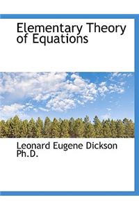 Elementary Theory of Equations