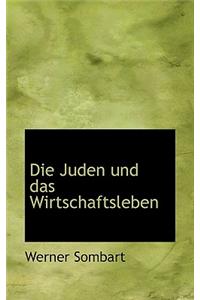 Die Juden Und Das Wirtschaftsleben