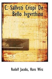 C. Sallvsti Crispi de Bello Ivgvrthino