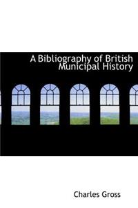 A Bibliography of British Municipal History