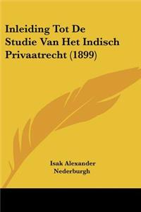 Inleiding Tot De Studie Van Het Indisch Privaatrecht (1899)