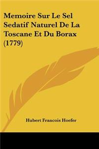 Memoire Sur Le Sel Sedatif Naturel De La Toscane Et Du Borax (1779)