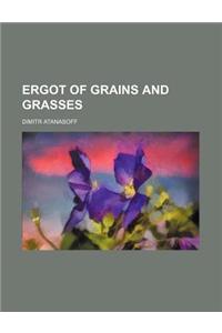 Ergot of Grains and Grasses