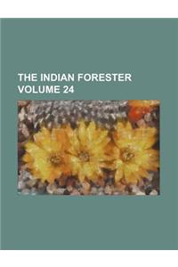 The Indian Forester Volume 24