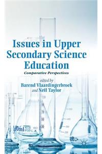 Issues in Upper Secondary Science Education