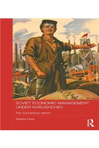 Soviet Economic Management Under Khrushchev