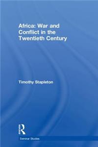 Africa: War and Conflict in the Twentieth Century