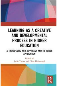 Learning as a Creative and Developmental Process in Higher Education