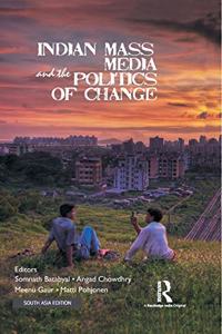 Indian Mass Media and the Politics of Change