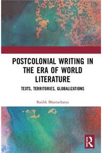 Postcolonial Writing in the Era of World Literature