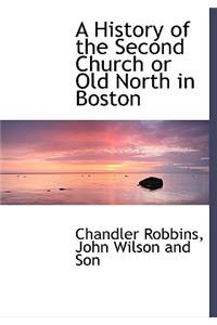 A History of the Second Church or Old North in Boston