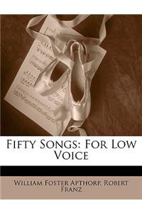 Fifty Songs: For Low Voice