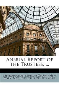 Annual Report of the Trustees, ...