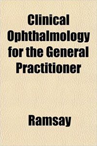 Clinical Ophthalmology for the General Practitioner