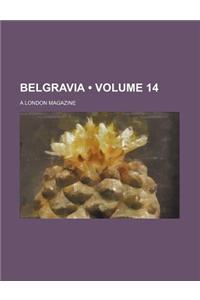 Belgravia (Volume 14); A London Magazine