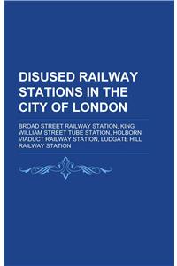 Disused Railway Stations in the City of London