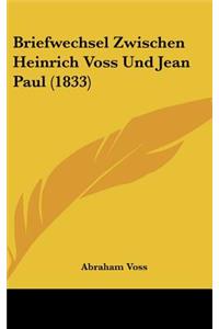 Briefwechsel Zwischen Heinrich Voss Und Jean Paul (1833)