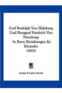 Graf Rudolph Von Habsburg Und Burggraf Friedrich Von Nurnberg