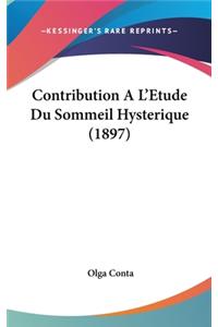 Contribution A L'Etude Du Sommeil Hysterique (1897)