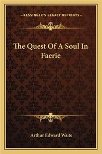 The Quest Of A Soul In Faerie