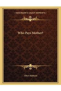Who Pays Mother?