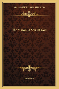 The Mason, a Son of God