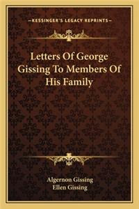 Letters of George Gissing to Members of His Family