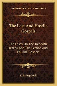 The Lost and Hostile Gospels