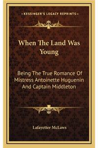 When the Land Was Young