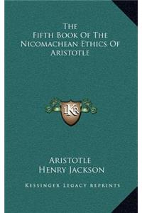 The Fifth Book Of The Nicomachean Ethics Of Aristotle