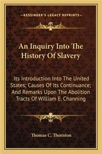 An Inquiry Into The History Of Slavery