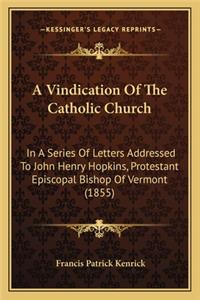 Vindication of the Catholic Church