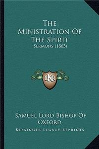 The Ministration of the Spirit: Sermons (1863)